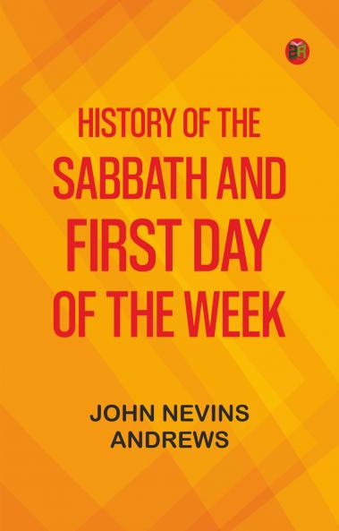 History of the Sabbath and first day of the week