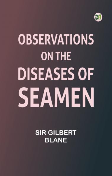 Observations on the Diseases of Seamen