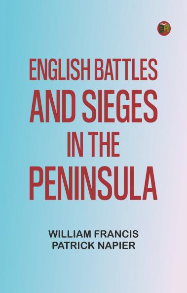 English Battles and Sieges in the Peninsula