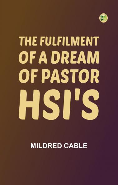 The Fulfilment of a Dream of Pastor Hsi's