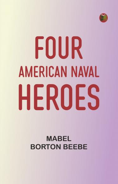Four American Naval Heroes
