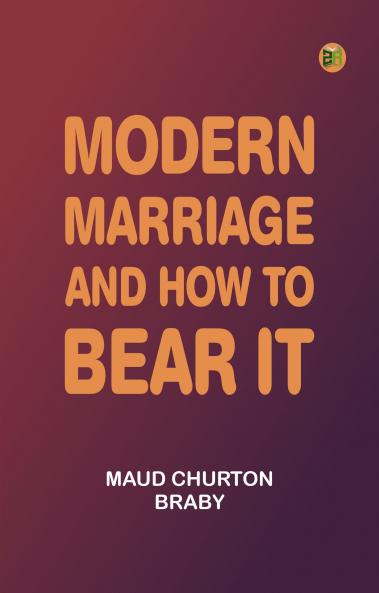 Modern marriage and how to bear it