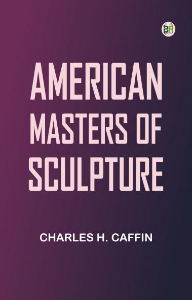 American Masters of Sculpture