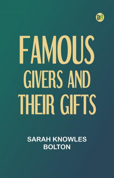 Famous Givers and Their Gifts