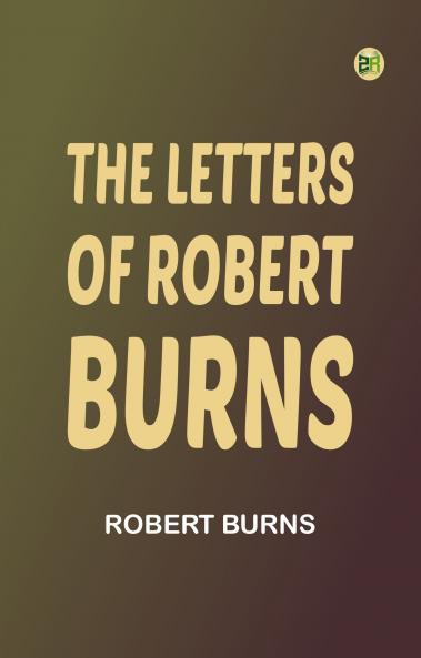 The Letters of Robert Burns