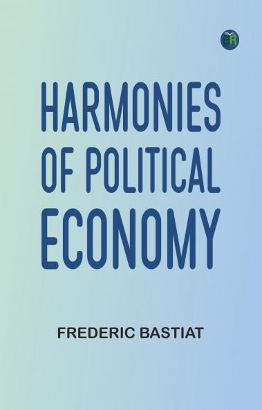 Harmonies of Political Economy