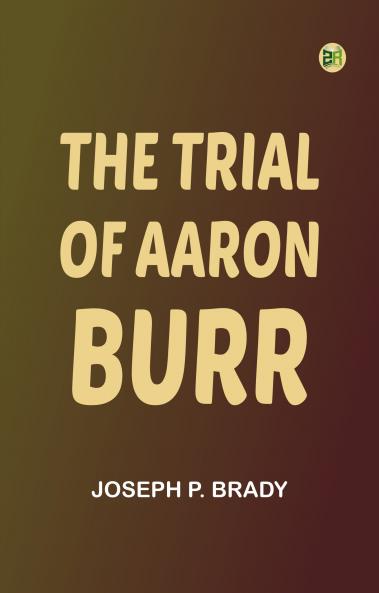 The Trial of Aaron Burr