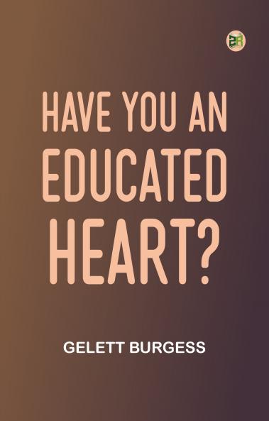 Have you an educated heart?