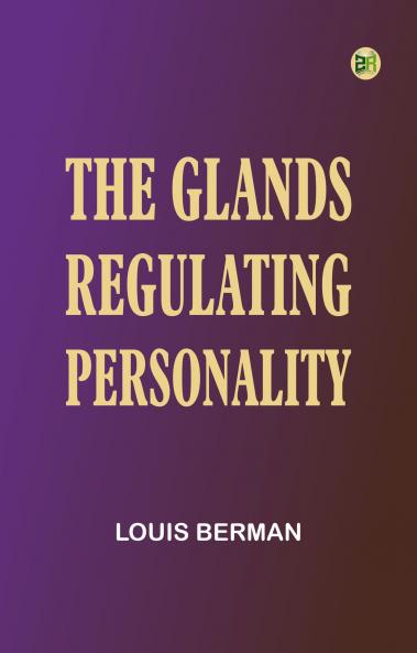 The Glands Regulating Personality