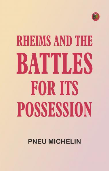 Rheims and the Battles for its Possession
