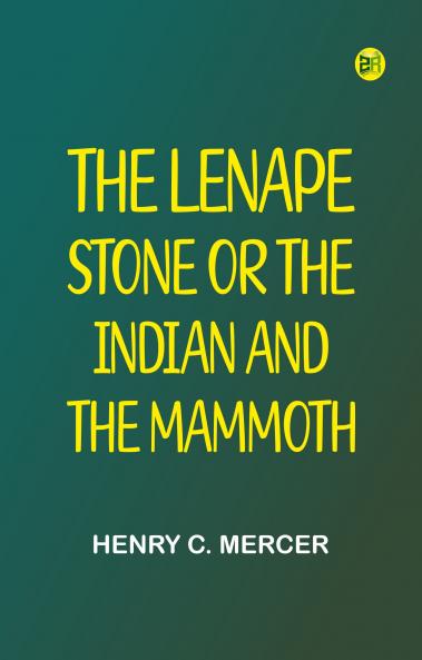 The Lenape Stone; or The Indian and the Mammoth