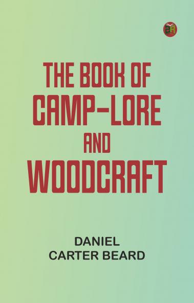The Book of Camp-Lore and Woodcraft