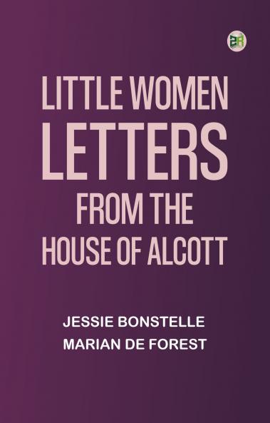 Little Women Letters from the House of Alcott