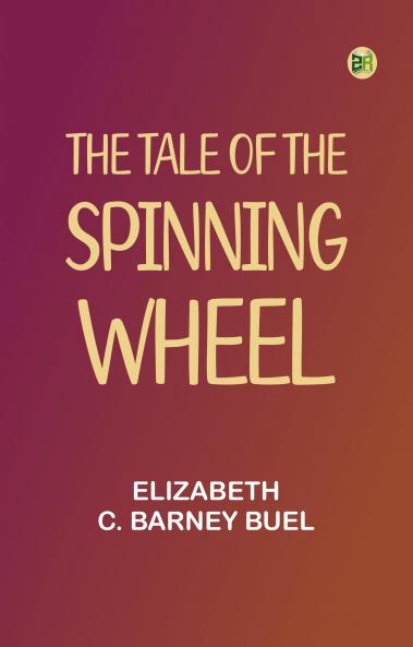 The Tale of the Spinning Wheel