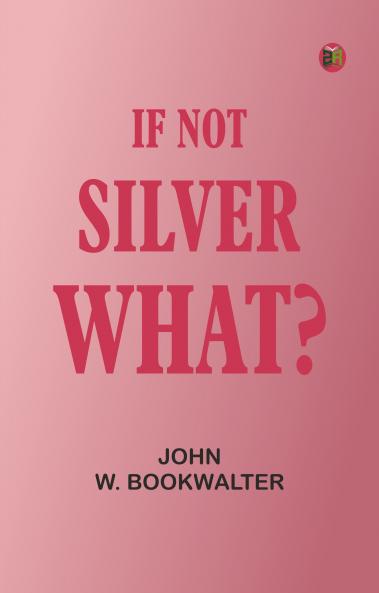 If Not Silver What?