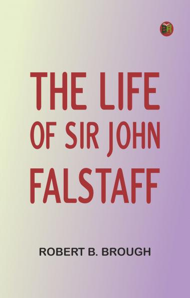 The Life of Sir John Falstaff