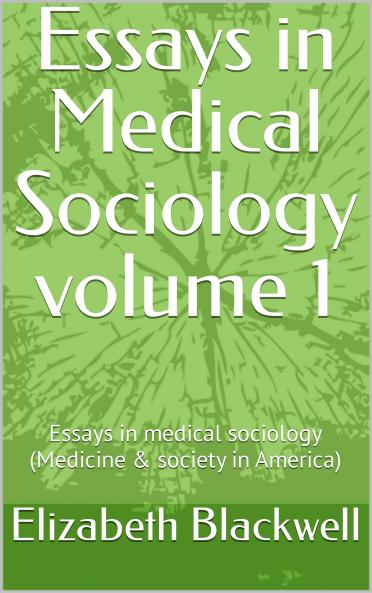 Essays in medical sociology Volume 1