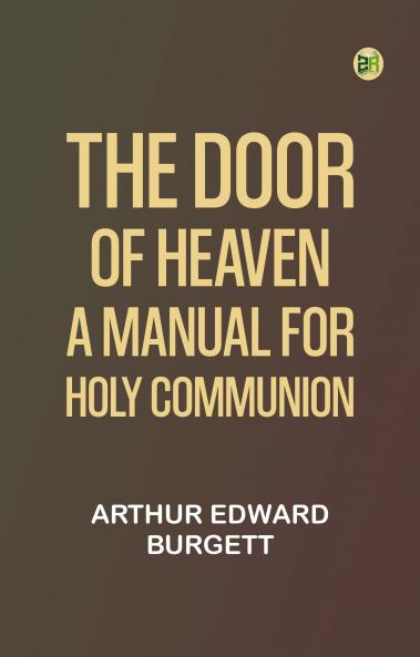 The Door of Heaven: A Manual for Holy Communion