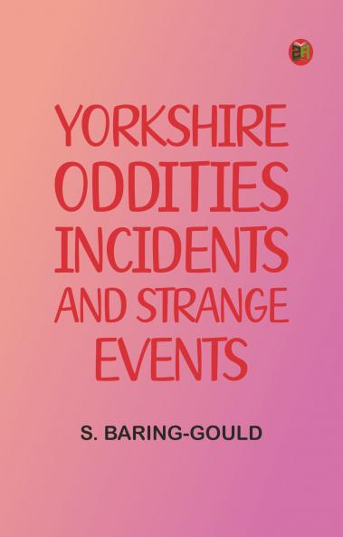 Yorkshire Oddities Incidents and Strange Events