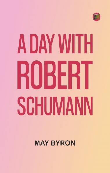 A Day with Robert Schumann