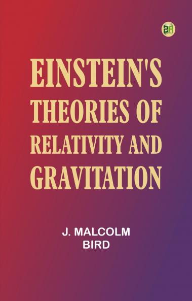 Einstein's Theories of Relativity and Gravitation
