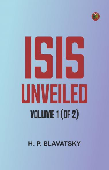 Isis unveiled Volume 1 (of 2)