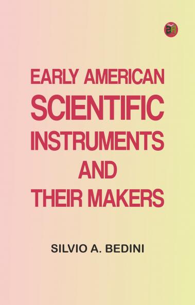 Early American Scientific Instruments and Their Makers
