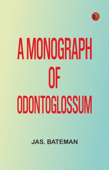 A Monograph of Odontoglossum