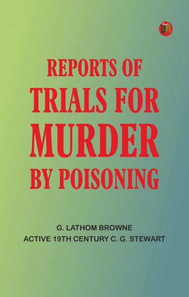 Reports of Trials for Murder by Poisoning