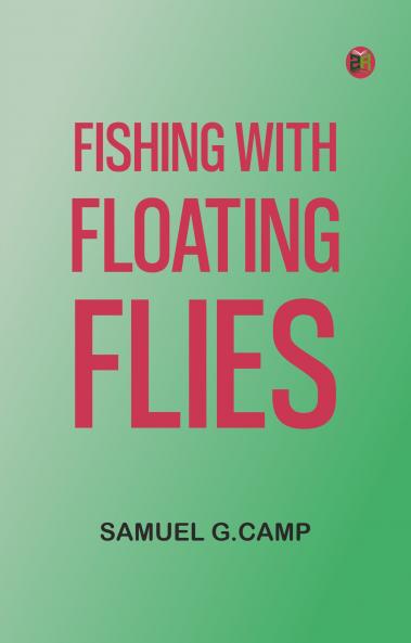 Fishing with Floating Flies