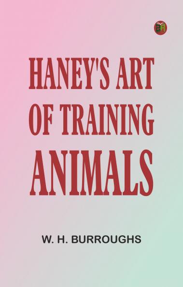 Haney's Art of Training Animals