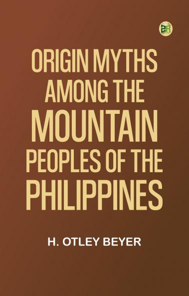 Origin Myths among the Mountain Peoples of the Philippines