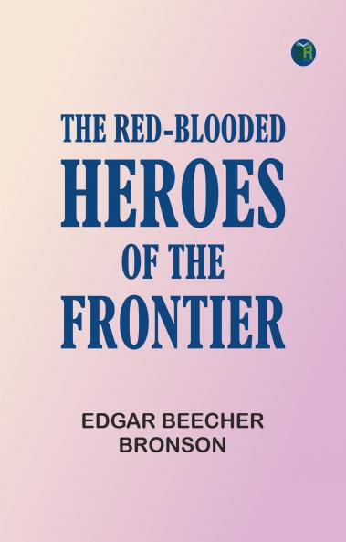 The Red-Blooded Heroes of the Frontier