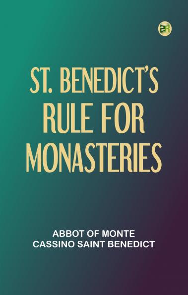 St. Benedict's Rule for Monasteries