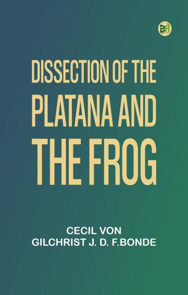 Dissection of the Platana and the Frog