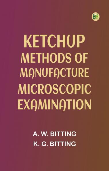 Ketchup: Methods of Manufacture Microscopic Examination