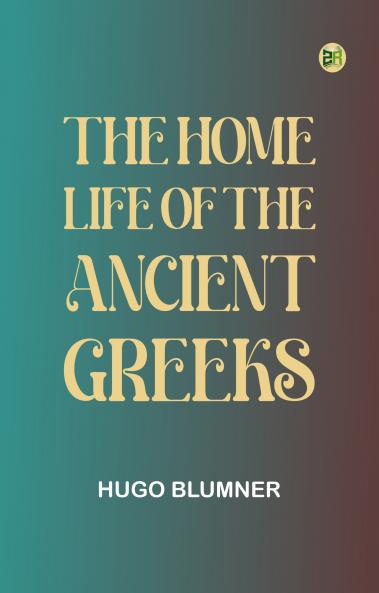 The Home Life of the Ancient Greeks