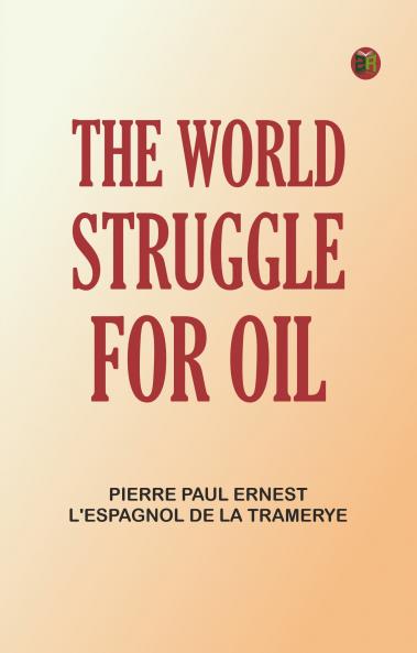 The World-Struggle for Oil