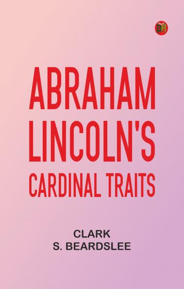 Abraham Lincoln's Cardinal Traits