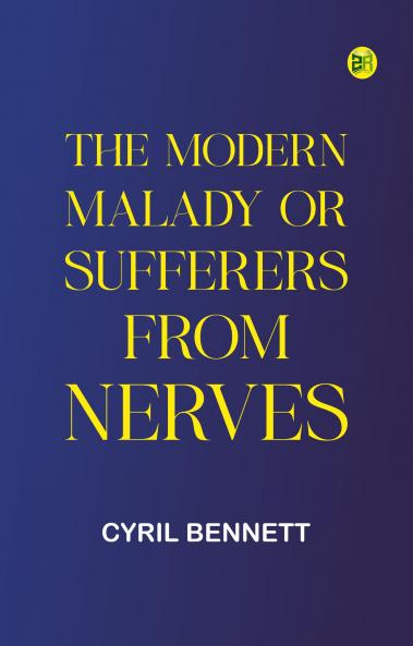 The Modern Malady Or Sufferers from Nerves