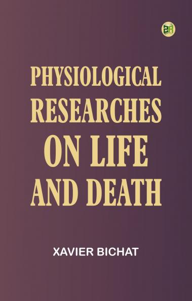 Physiological Researches on Life and Death