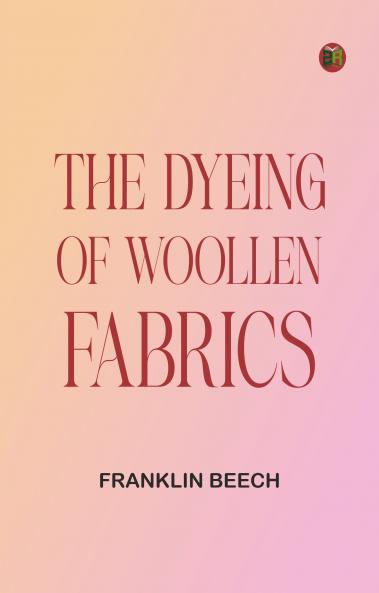 The Dyeing of Woollen Fabrics