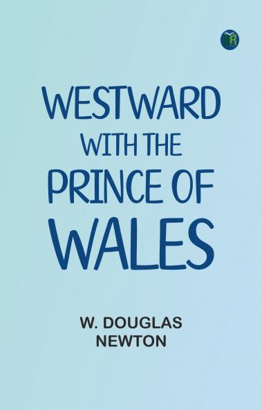 Westward with the Prince of Wales