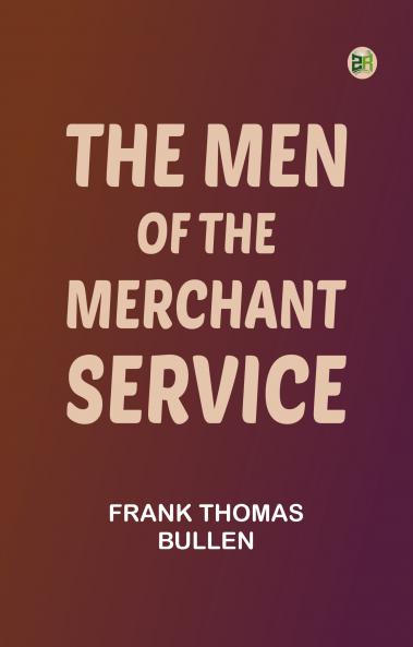The Men of the Merchant Service