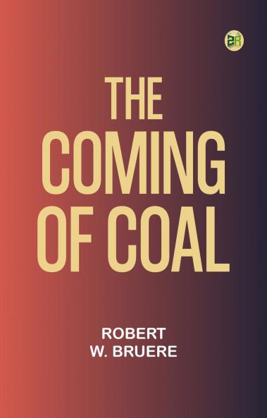 The Coming of Coal