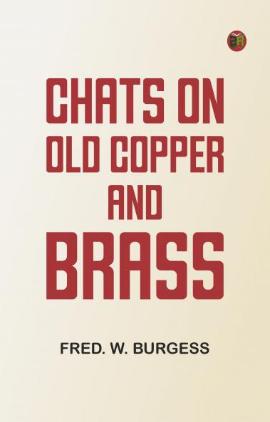 Chats on Old Copper and Brass