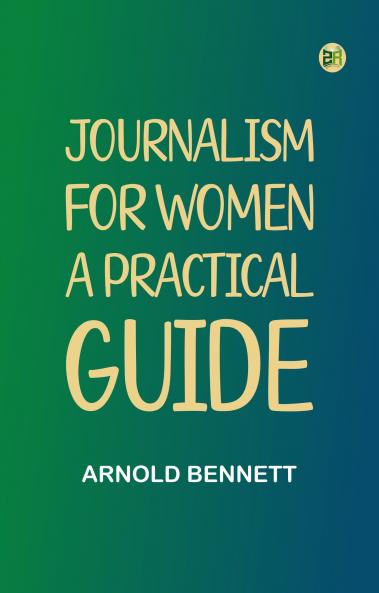 Journalism for Women: A Practical Guide
