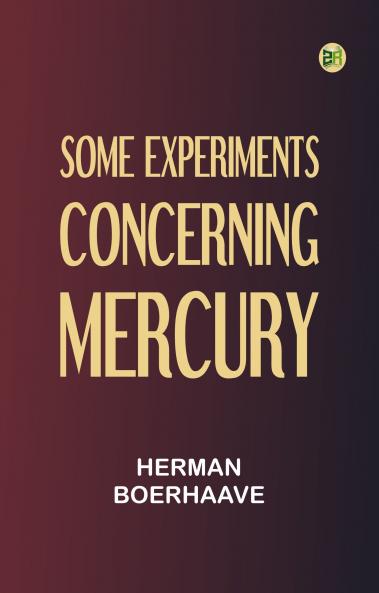 Some Experiments Concerning Mercury