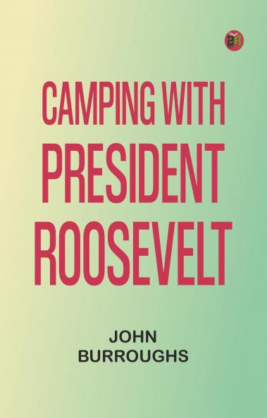 Camping with President Roosevelt