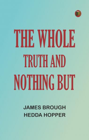 The Whole Truth and Nothing But